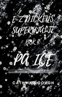 E-Z Dickens Superhjälte BOK 4 Swedish Edition E-Z Dickens Series: På Ice cover
