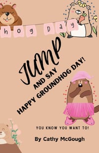 Jump and Say Happy Groundhog Day! Book 30 Jump Series cover