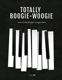 Totally Boogie-Woogie: How to play boogie-woogie piano cover