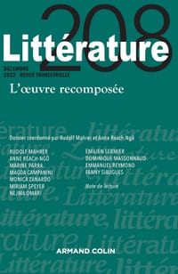 Littérature N°208 4/2022 L'oeuvre recomposée: L'oeuvre recomposée cover
