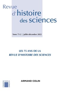 Revue d'histoire des sciences 2/2022 À l'occasion des 75 ans de la Revue d'histoire des sciences: À l occasion des 75 ans de la Revue d histoire des s cover
