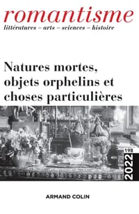 Romantisme N°198 4/2022: Natures mortes, objets orphelins et choses particulières cover