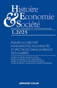 Histoire, Economie et Société 1/2025: Piquer la curiosité. Nouveautés, innovations et spectacles dans la France des Lumières cover