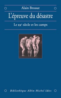 L'Épreuve du désastre: Le XXe siècle et les camps cover