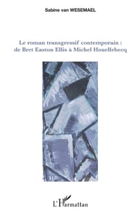 Le roman transgressif contemporain: De Bret Easton Ellis à Michel Houellebecq cover