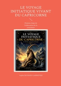 Le Voyage Initiatique Vivant du Capricorne: Dixième étape de l'élaboration de la conscience cover