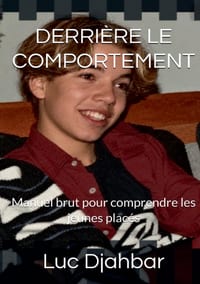 Derrière le comportement: Manuel brut pour comprendre les jeunes placés cover