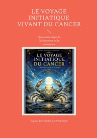 Le Voyage Initiatique Vivant du Cancer: Quatrième étape de l'élaboration de la conscience cover