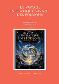 Le Voyage Initiatique Vivant des Poissons: Douxième étape de l'élaboration de la conscience cover
