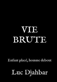 Vie brute: enfant placé, homme debout cover