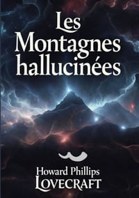 Les Montagnes hallucinées: Un chef-d'oeuvre de l'horreur cosmique cover