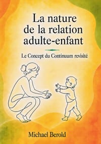 La nature de la relation adulte-enfant: Le concept du continuum revisité cover