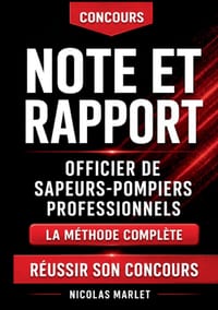 Note et rapport officier de sapeurs-pompiers professionnels: La méthode complète cover