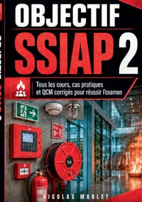 Objectif SSIAP 2: Tous les cours, cas pratiques, fiches pédagogiques et QCM corrigés pour réussir l examen. cover