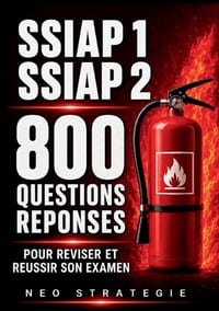 SSIAP 1, SSIAP 2 800 Questions Réponses: Réviser et Réussir son examen cover