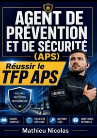 Agent de prévention et de sécurité (APS) réussir le TFP APS: Cours complet - Fiches de révision - Notions clés - Questions-réponses cover
