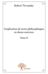L'explication de textes philosophiques en douze exercices - Tome 2 cover