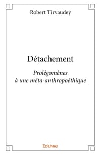 Détachement: Prolégomènes à une méta-anthropoéthique cover