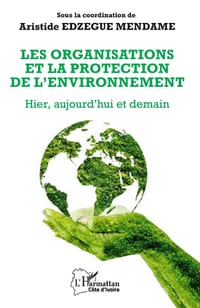 Les organisations et la protection de l'environnement: Hier, aujourd'hui et demain cover