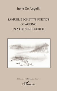 Samuel Beckett's poetics of ageing in a greying world cover