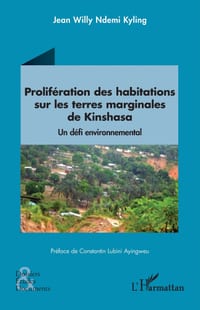Prolifération des habitations sur les terres marginales de Kinshasa: Un défi environnemental cover
