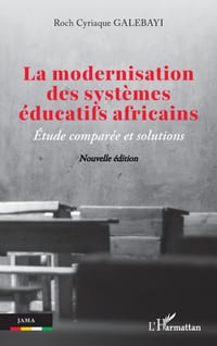 La modernisation des systèmes éducatifs africains: Étude comparée et solutions cover