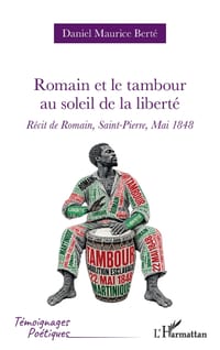 Romain et le tambour au soleil de la liberté: Récit de Romain, Saint-Pierre, Mai 1848 cover