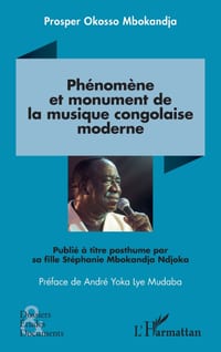 Phénomène et monument de la musique congolaise moderne: Publié à titre posthume par sa fille Stéphanie Mbokandja Ndjoka cover