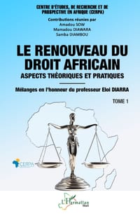 Le renouveau du droit africain: Aspects théoriques et pratiques - Mélanges en l'honneur du professeur Eloi DIARRA - Tome 1 cover