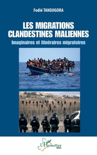 Les migrations clandestines maliennes: Imaginaires et itin�raires migratoires cover