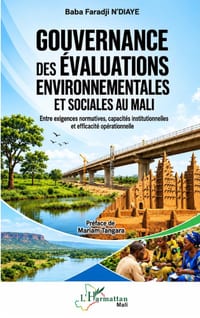 Gouvernance des évaluations environnementales et sociales au Mali: Entre exigences normatives, capacités institutionnelles et efficacité opérationnell cover
