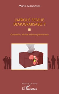 L'Afrique est-elle démocratisable ? Constitution, sécurité et bonne gouvernance cover