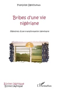 Bribes d'une vie nigériane: Mémoires d'une transformation identitaire cover