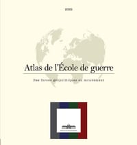 Atlas de l'École de guerre: Des forces géopolitiques en mouvement cover