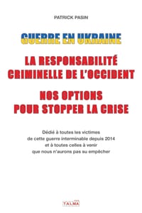 Guerre en Ukraine: la responsabilité criminelle de l'Occident - Nos options pour stopper la crise cover