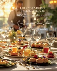Le Grand Livre des Hors-d'oeuvre: Mille hors-d'oeuvre et amuse-bouches cover