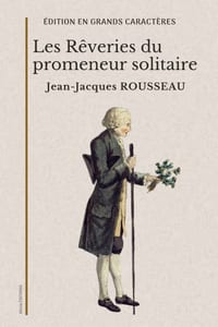 Les Rêveries du promeneur solitaire: Édition en grands caractères cover