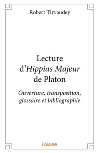 Lecture d'Hippias Majeur de Platon: Ouverture, transposition, glossaire et bibliographie cover