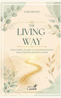The Living Way: From a Small Village to the United Nations While Fighting Chronic Disease cover