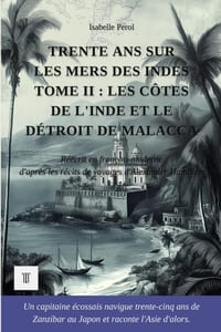 Trente ans sur les mers des Indes, Tome II: Les côtes de l'Inde et le détroit de Malacca. Récits de voyages d'Alexander Hamilton réécrits en français cover