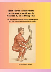 Sport Thérapie: Transforme ton corps et ta santé avec la méthode du kinésithérapeute Un programme simple et efficace pour être plus fort, plus mobile cover