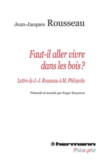 Faut-il aller vivre dans les bois ?: Lettre de J.-J. Rousseau à Monsieur Philopolis cover