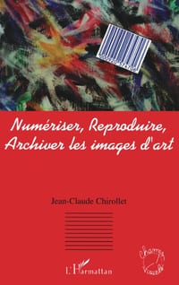 Numériser, reproduire, archiver les images d'art cover