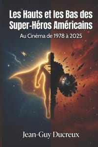 Les Hauts Et Les Bas Des Super-Heros Americains: Au Cinema de 1978 a 2025 cover