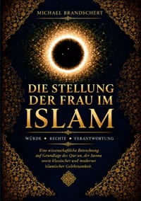 Die Stellung Der Frau Im Islam: Würde, Rechte, Verantwortung cover