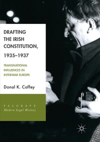Drafting the Irish Constitution, 1935-1937: Transnational Influences in Interwar Europe cover