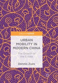 Urban Mobility in Modern China: The Growth of the E-Bike cover