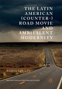 The Latin American (Counter-) Road Movie and Ambivalent Modernity cover