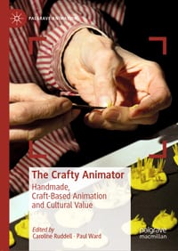 The Crafty Animator: Handmade, Craft-Based Animation and Cultural Value cover