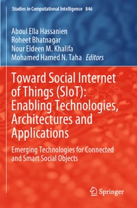 Toward Social Internet of Things (Siot): Enabling Technologies, Architectures and Applications: Emerging Technologies for Connected and Smart Social O cover